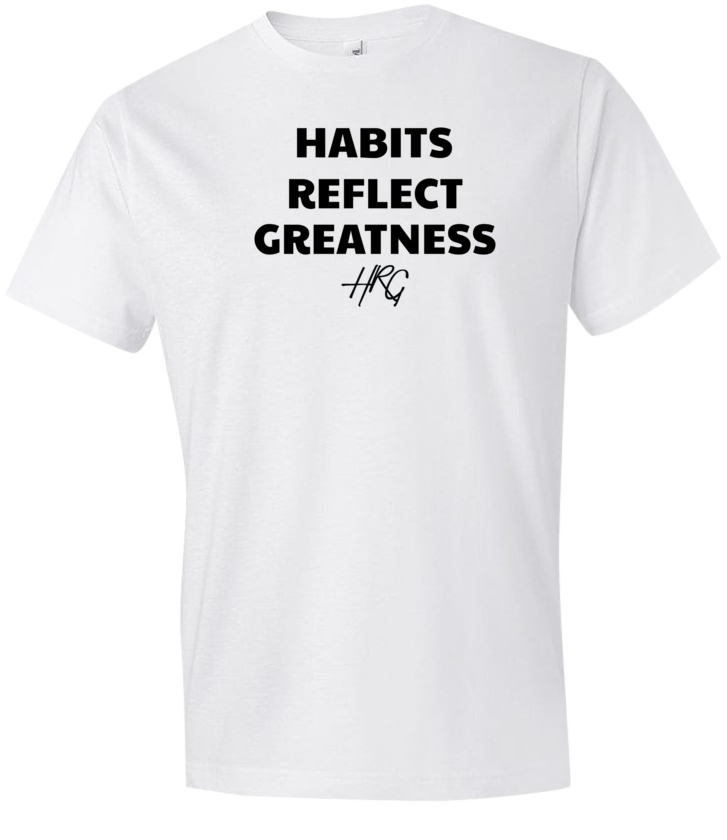 Habits Reflect Greatness Tee - White/Black - HRG Collection