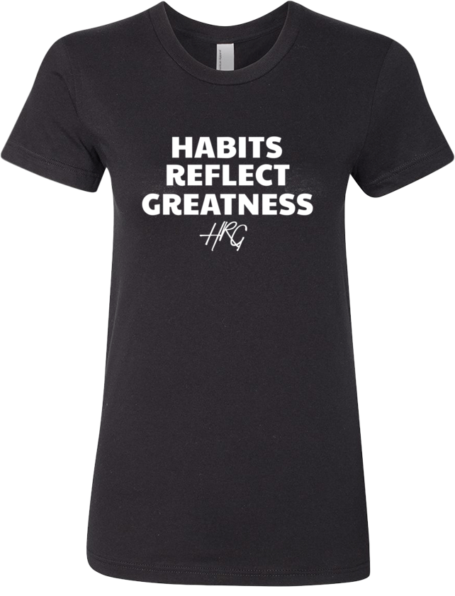 Women's Habits Reflect Greatness Tee - Black/White - HRG Collection