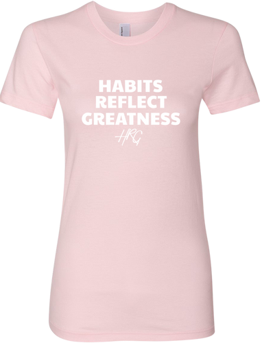 Women's Habits Reflect Greatness Tee - Pink/White - HRG Collection