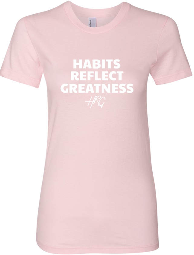 Women's Habits Reflect Greatness Tee - Pink/White - HRG Collection