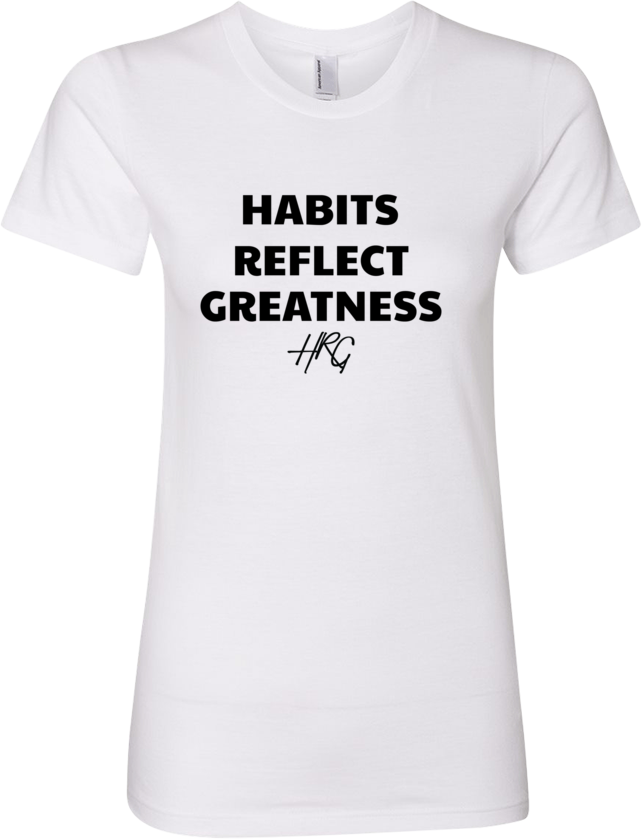 Women's Habits Reflect Greatness Tee - White/Black - HRG Collection